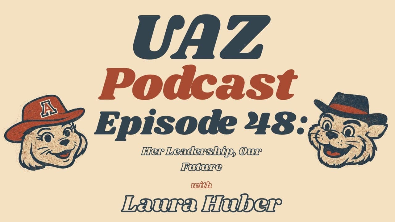 "UAZ Podcast" - Her Leadership, Our Future